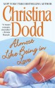 Almost Like Being in Love (Lost Texas Heart, Book 2) - Christina Dodd