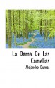 La Dama de Las Camelias - Alexandre Dumas-fils