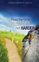 Read the Bible Smarter, Not Harder: Exploring the Stories Behind the Books - Christopher R. Smith