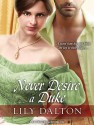 Never Desire a Duke - Lily Dalton, Veida Dehmlow