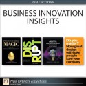 Business Innovation Insights (Collection) (2nd Edition) (FT Press Delivers Collections) - Luke M. Williams, Deepa Prahalad, Robert Brunner, Ravi Sawhney, Jonathan Cagan, Craig M. Vogel