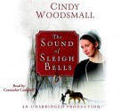 The Sound of Sleigh Bells: A Romance from the Heart of Amish Country - Cindy Woodsmall, Cassandra Campbell