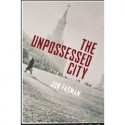 The Unpossessed City - Jon Fasman