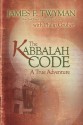 The Kabbalah Code: A True Adventure - James F. Twyman, Philip Gruber