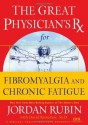 Great Physician's Rx for Fibromyalgia and Chronic Fatigue (Great Physician's Rx Series) - Jordan Rubin, Joseph Brasco