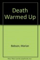 Death Warmed Up - Marian Babson