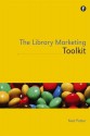 The Library Marketing Toolkit - Ned Potter