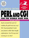 Perl and CGI for the World Wide Web (Visual QuickStart Guide) - Elizabeth Castro