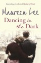 Dancing in the Dark - Maureen Lee