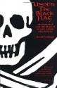 Under the Black Flag: The Romance and the Reality of Life Among the Pirates - David Cordingly