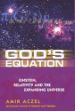 God's Equation: Einstein, Relativity And The Expanding Universe - Amir D. Aczel