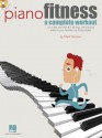 Piano Fitness: A Complete Workout - Mark Harrison