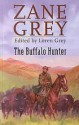 The Buffalo Hunter - Zane Grey, Loren Grey