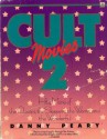 Cult Movies 2: Fifty More of the Classics, the Sleepers, the Weird, and the Wonderful - Danny Peary