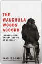 The Wauchula Woods Accord: Toward a New Understanding of Animals - Charles Siebert