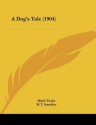 A Dog's Tale - Mark Twain, W. T. Smedley