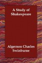 A Study of Shakespeare - Algernon Charles Swinburne