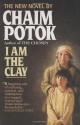 I Am the Clay - Chaim Potok