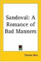 Sandoval: A Romance of Bad Manners - Thomas Beer