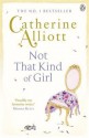 Not That Kind of Girl. Catherine Alliott - Catherine Alliott