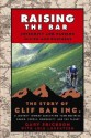 Raising the Bar: Integrity and Passion in Life and Business: The Story of Clif Bar Inc. - Gary Erickson, Lois Lorentzen