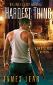 The Hardest Thing: A Dan Stagg Mystery - James Lear