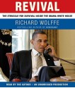 Revival: The Struggle for Survival Inside the Obama White House (Audio) - Richard Wolffe