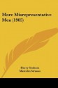 More Misrepresentative Men (1905) - Harry Graham, Malcolm Strauss