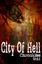 City of Hell Chronicles: Volume 1 - Victoria Griesdoorn, Anne Michaud, Amy L. Overley, Ren Warom, Kendall Grey, Belinda Frisch, Colin Barnes