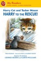 Harry Cat and Tucker Mouse: Harry to the Rescue! (My Readers Level 2) - Thea Feldman, Aleksey Ivanov, Olga Ivanov