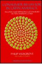 Consumer Behavior In Latin America: Income And Spending Of Families In Ten Andean Cities - Philip Musgrove