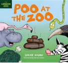 Poo at the Zoo - Sarah Eason