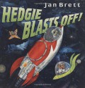 Hedgie Blasts Off! - Jan Brett