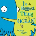 I'm The Biggest Thing in the Ocean - Kevin Sherry