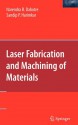 Laser Fabrication and Machining of Materials - Narendra B. Dahotre, Sandip Harimkar