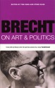 Brecht on Art & Politics - Tom Kuhn, Steve Giles, Laura J.R. Bradley