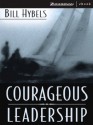 Courageous Leadership - Bill Hybels