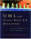 UML for Visual Basic 6.0 Developers: Using Visual Modeler and Rational Rose 98 [With *] - Paul Harmon, Brian Sawyer