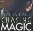 Chasing Magic - Stacia Kane, Bahni Turpin