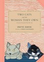 Two Cats and the Woman They Own: or Lessons I Learned from My Cats - Patti Davis, Ward Schumaker