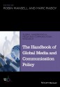 The Handbook of Global Media and Communication Policy - Robin Mansell, Marc Raboy