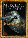 Gwenhwyfar: The White Spirit - Mercedes Lackey