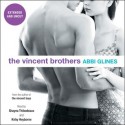 The Vincent Brothers: Extended and Uncut - Abbi Glines, Kirby Heyborne, Shayna Thibodeaux