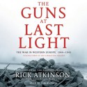 The Guns at Last Light: The War in Western Europe, 1944-1945 (Audio) - Rick Atkinson