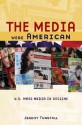 The Media Were American: U.S. Mass Media in Decline - Jeremy Tunstall