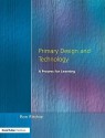 Primary Design and Technology: A Prpcess for Learning - Ron Ritchie