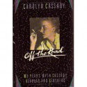 Off the Road: My Years with Cassady, Kerouac, and Ginsberg - Carolyn Cassady