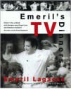 Emeril's TV Dinners: Kickin' It Up A Notch With Recipes From Emeril Live And Essence Of Emeril - Emeril Lagasse