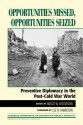 Opportunities Missed, Opportunities Seized: Preventive Diplomacy in the Postdcold War World - Bruce W. Jentleson, Lee H. Hamilton