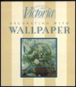 Decorating with Wallpaper - Victoria Magazine, Catherine Calvert